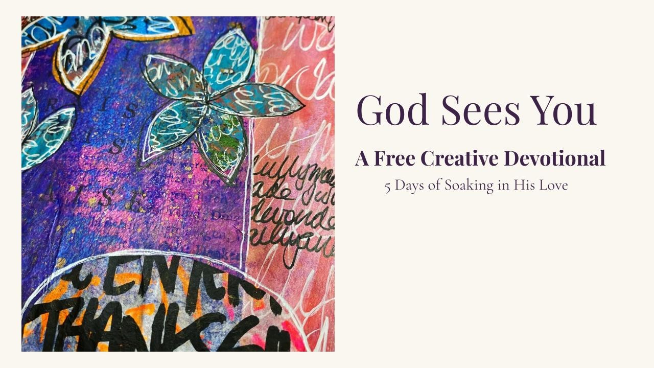 God Sees You — A Creative Devotional by Tina Chin